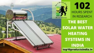 The Best Solar Water Heating Systems in India: 11 Models Guide
