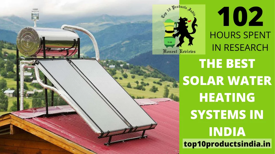 You are currently viewing Top 11 Best Solar Water Heating Systems in India (November 2023)