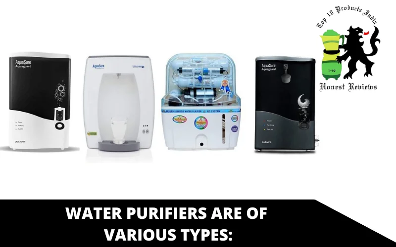 Water purifiers are of various types