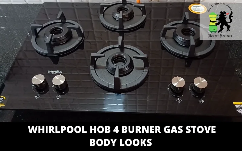 Whirlpool Hob 4 Burner Gas Stove body looks
