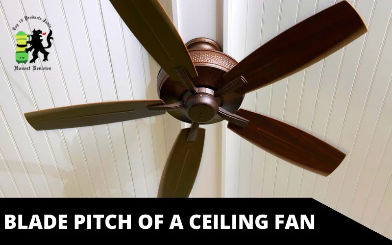 Blade pitch of a ceiling fan