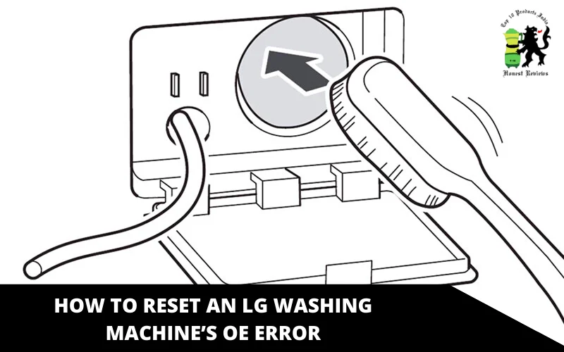 How to Reset an LG Washing Machine’s Oe Error