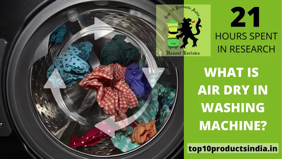 What Is Air Dry in Washing Machine? 6 Benefits & Usage Tips