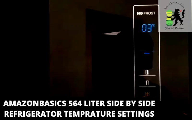 AmazonBasics 564 Liter Side By Side Refrigerator temprature settings