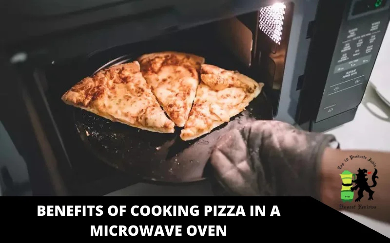 Benefits of Cooking Pizza in a Microwave Oven