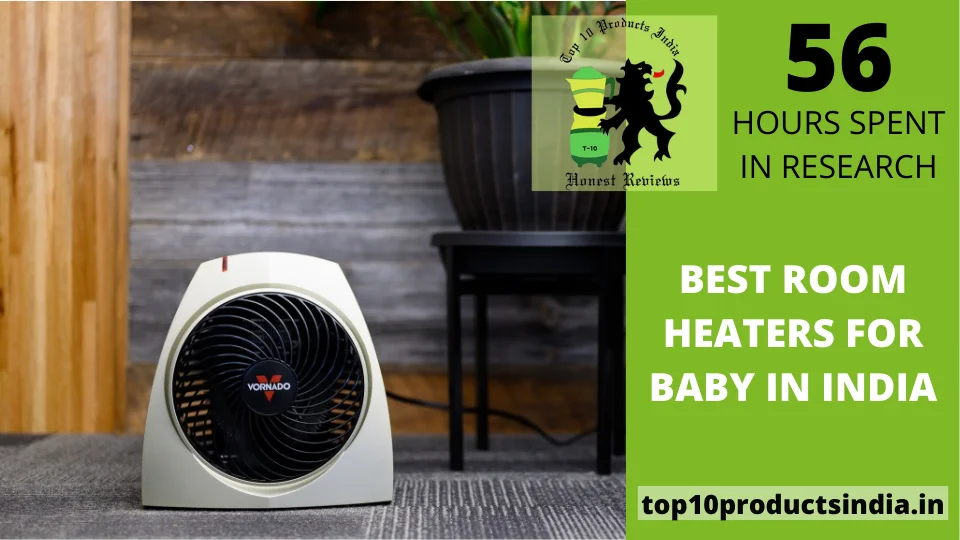 You are currently viewing Best Room Heaters for Baby in India [Top Picks of 2024]