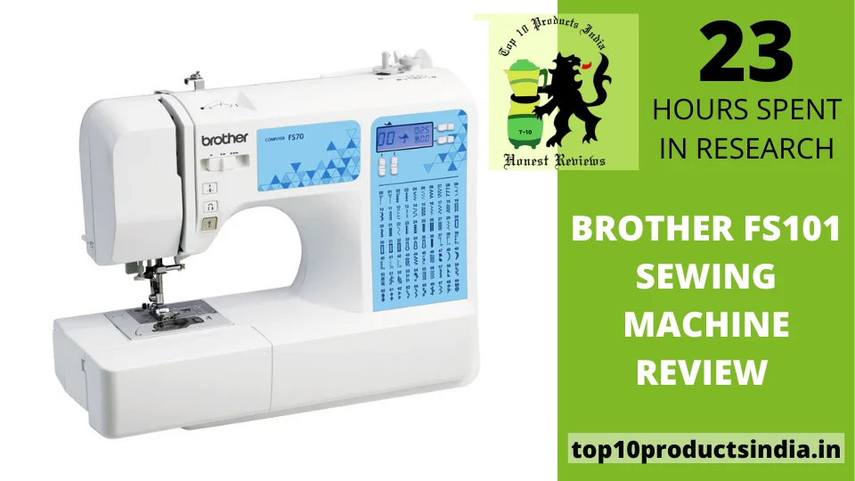 Brother FS101 Sewing Machine Review – Expert’s Choice