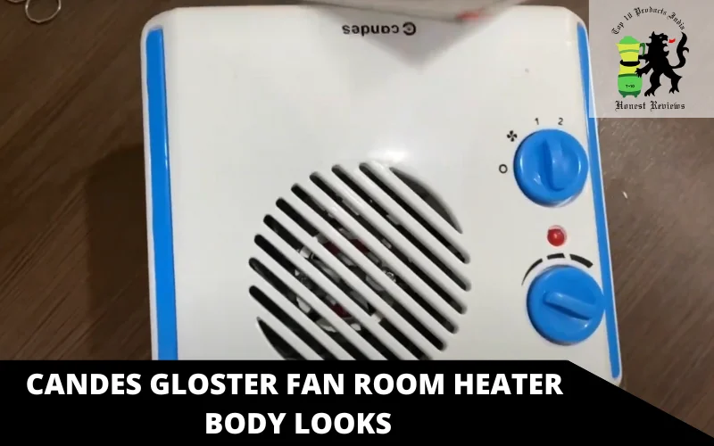 Candes Gloster Fan Room Heater body looks