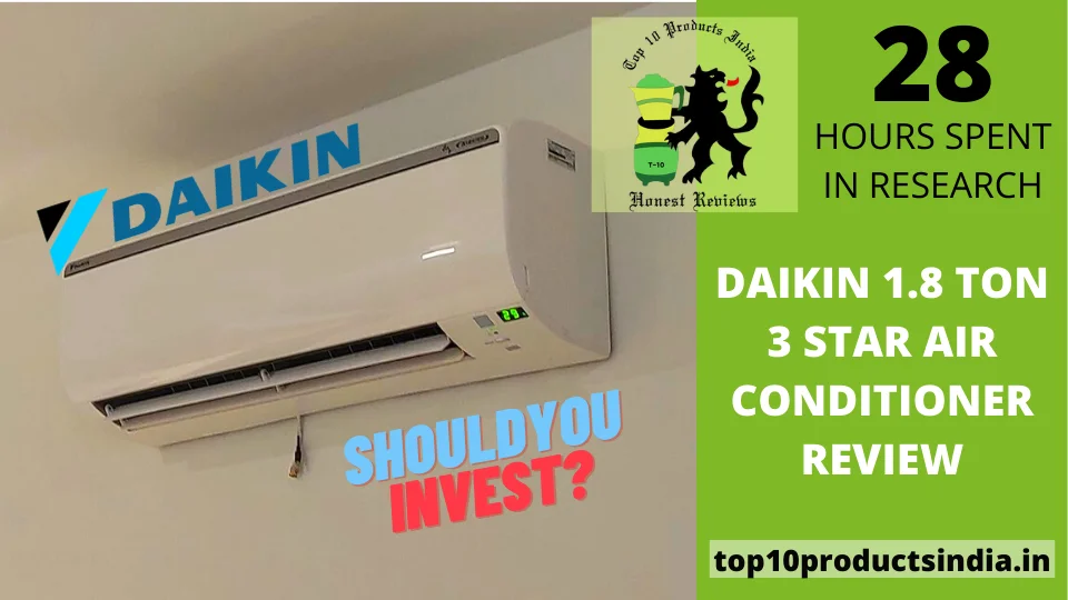 You are currently viewing Daikin 1.8 Ton 3 Star Air Conditioner Review [Should You Invest?]