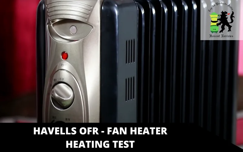 Havells OFR - Fan Heater heating test