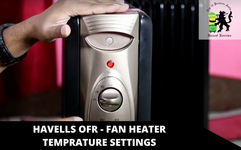 Havells OFR - Fan Heater temprature settings
