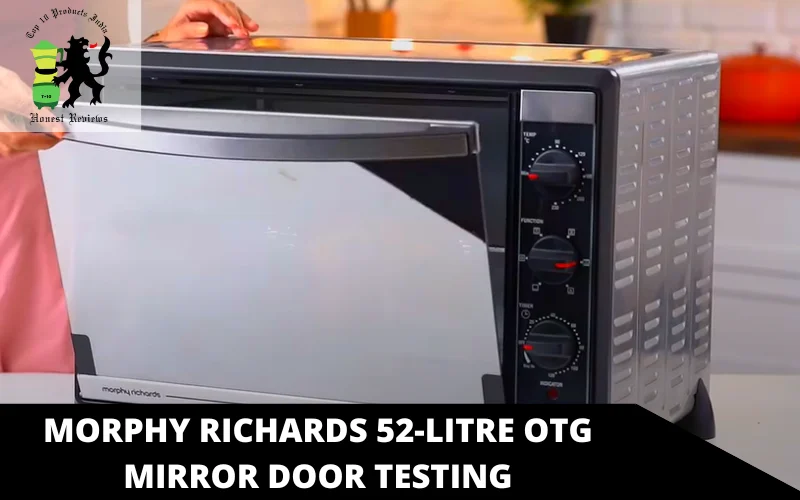 Morphy Richards 52-Litre OTG mirror door testing