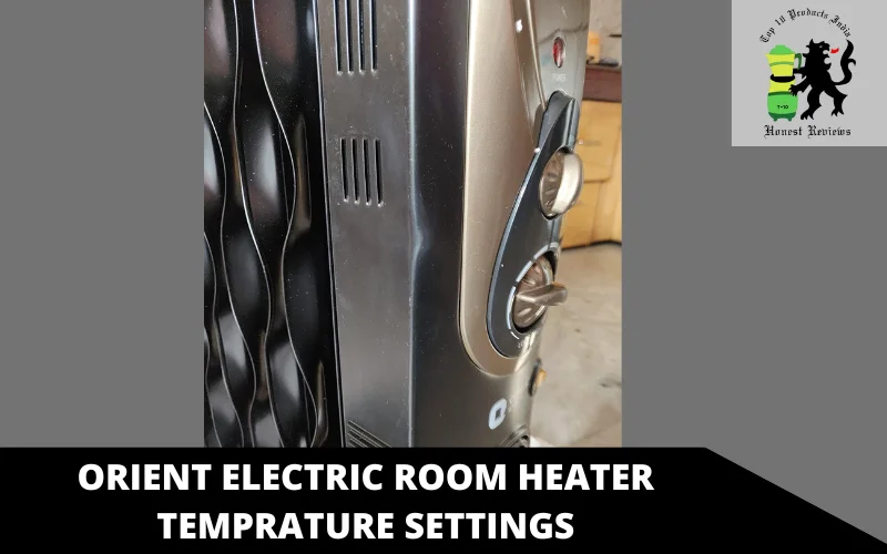 ORIENT Electric Room Heater temprature settings
