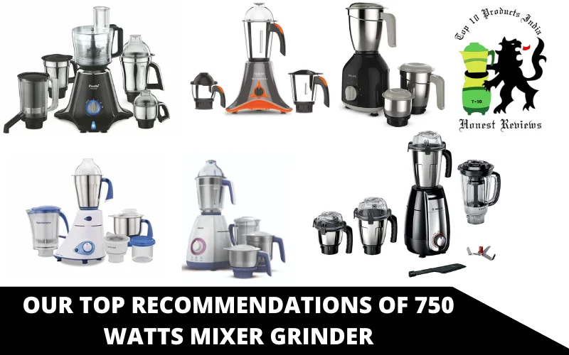 Our Top Recommendations of 750 Watts Mixer Grinder