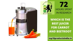 Which is the Best Juicer for Carrot and Beetroot