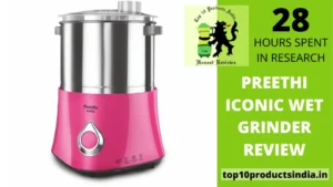 Preethi Iconic Wet Grinder Review – Should You Invest?