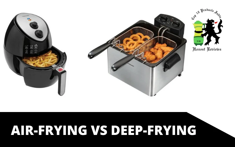 Air-frying vs deep-frying