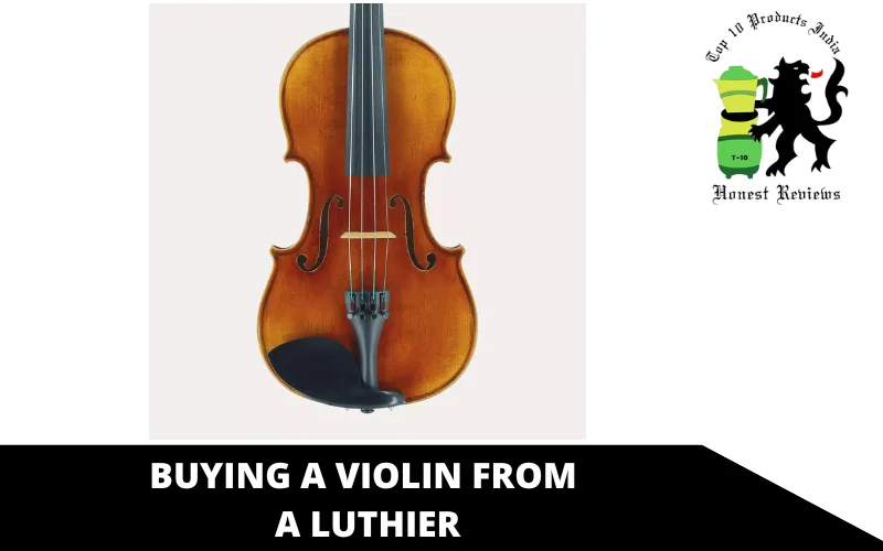 Buying a violin from a luthier