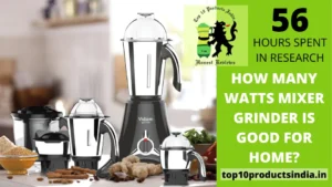 Read more about the article How Many Watts Mixer Grinder Is Good for Home?