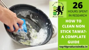 How to Clean Non Stick Tawa? A Complete Guide