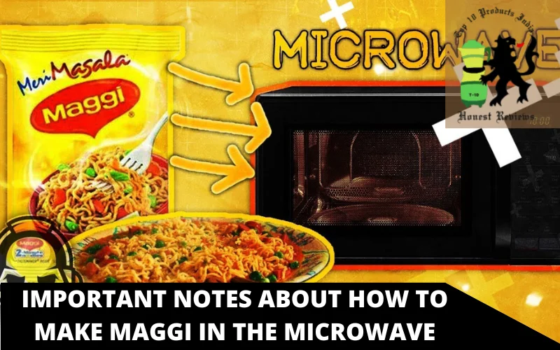 Important Notes about how to make Maggi in the microwave