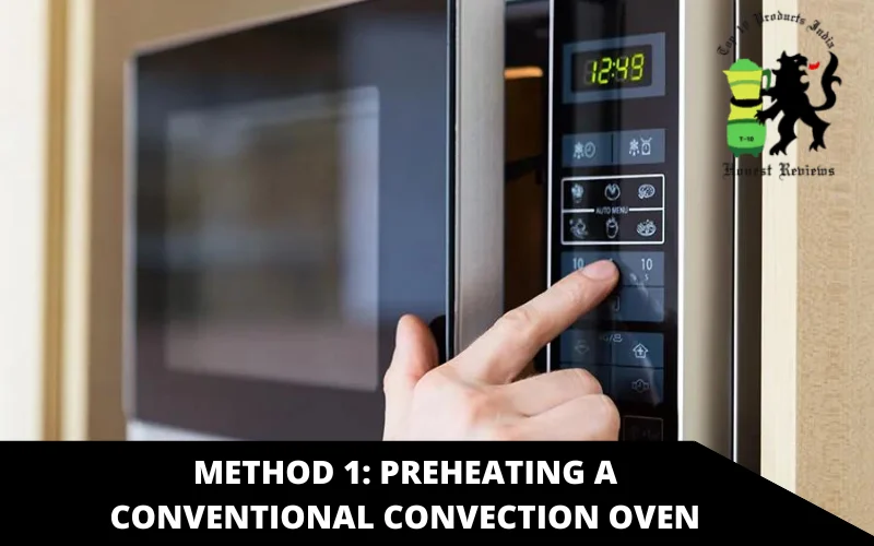 Method 1 Preheating a conventional convection oven