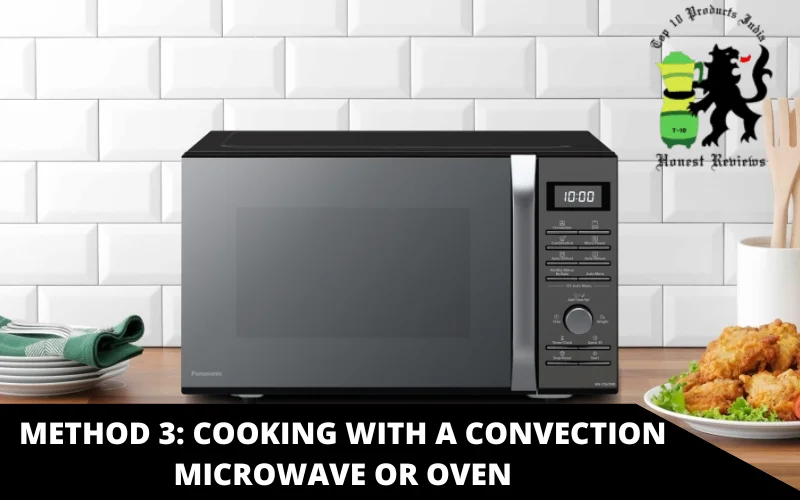 Method 3 Cooking with a Convection Microwave or Oven