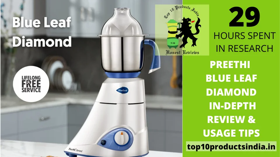 You are currently viewing Preethi Blue Leaf Diamond Mixer Grinder Review (August 2023)