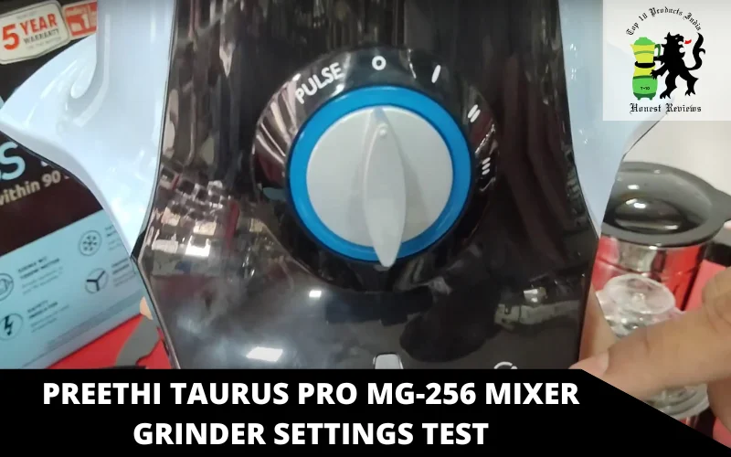 Preethi Taurus Pro MG-256 Mixer Grinder settings test