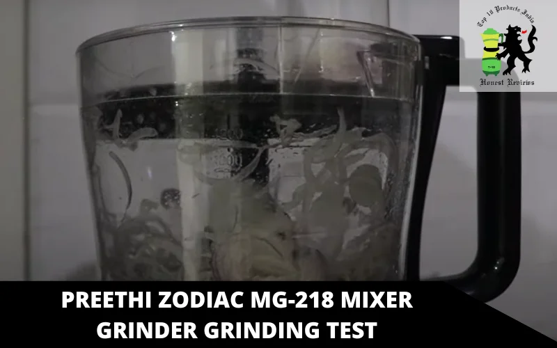 Preethi Zodiac MG-218 mixer grinder grinding test