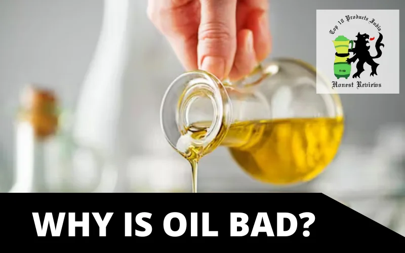 Why is oil bad?