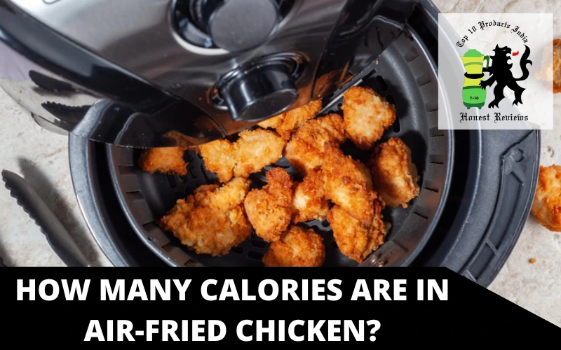 How many calories are in air-fried chicken?