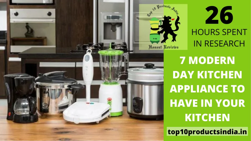 You are currently viewing 7 Modern Day Kitchen Appliance to Have In Your Kitchen