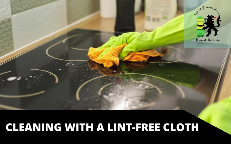 Cleaning with a lint-free cloth
