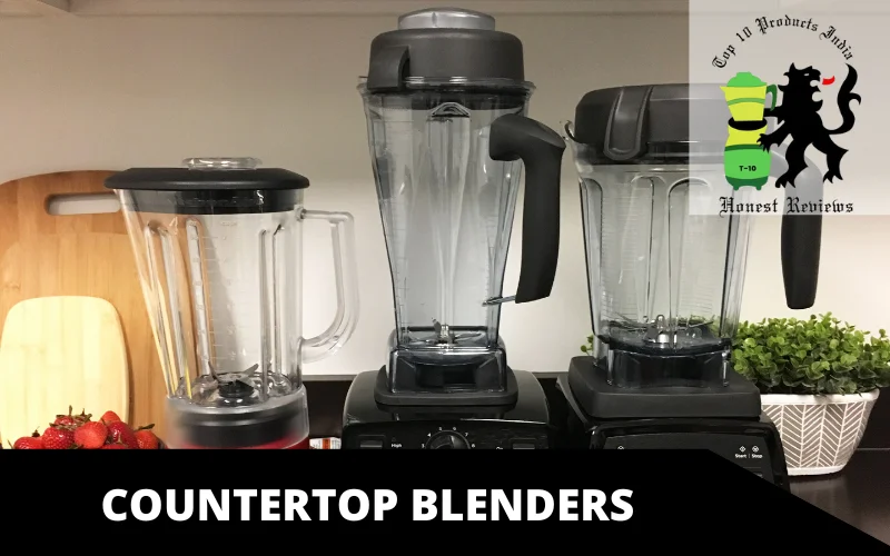 Countertop blenders