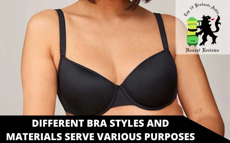 Different bra styles and materials serve various purposes