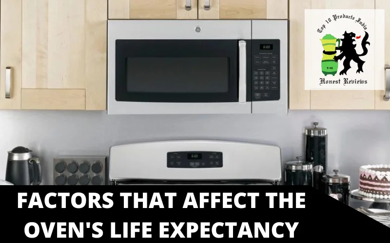 Factors that affect the Oven's Life Expectancy