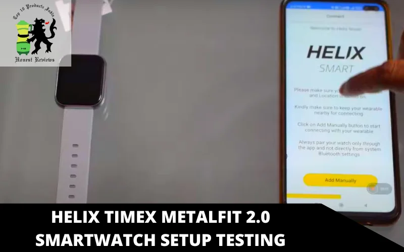Helix Timex MetalFit 2.0 smartwatch setup testing
