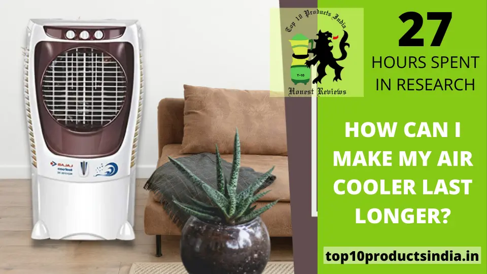 Read more about the article How Can I Make My Air Cooler Last Longer?