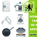 How Do You Take Care of Kitchen Appliances?