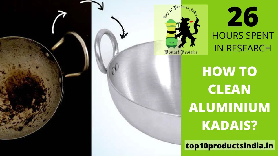 You are currently viewing How to Clean Aluminium Kadais? Follow These Easy Steps