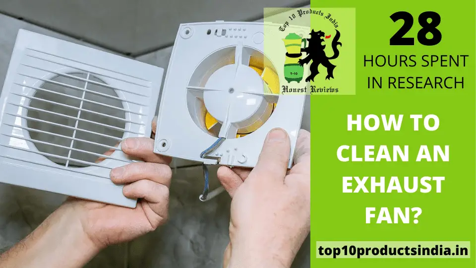 You are currently viewing How to Clean an Exhaust Fan? An Easy Process Explained
