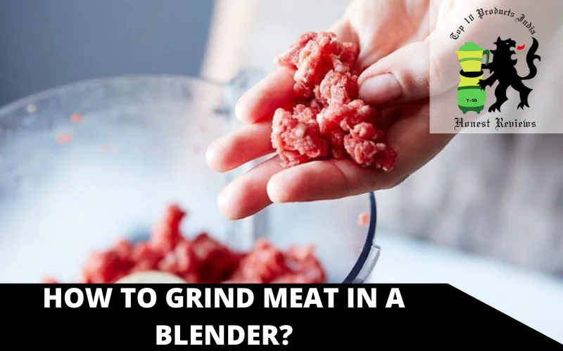 How to Grind Meat in a Blender