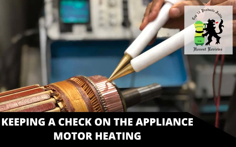 Keeping a check on the appliance motor heating