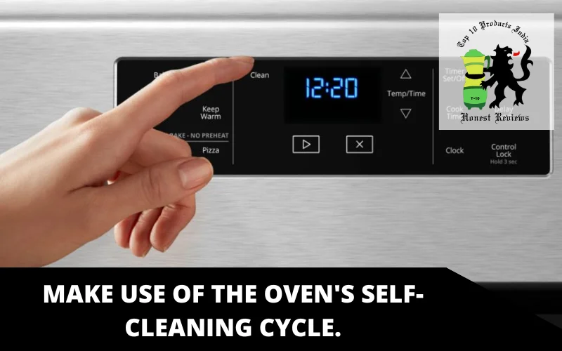 Make use of the oven's self-cleaning cycle.