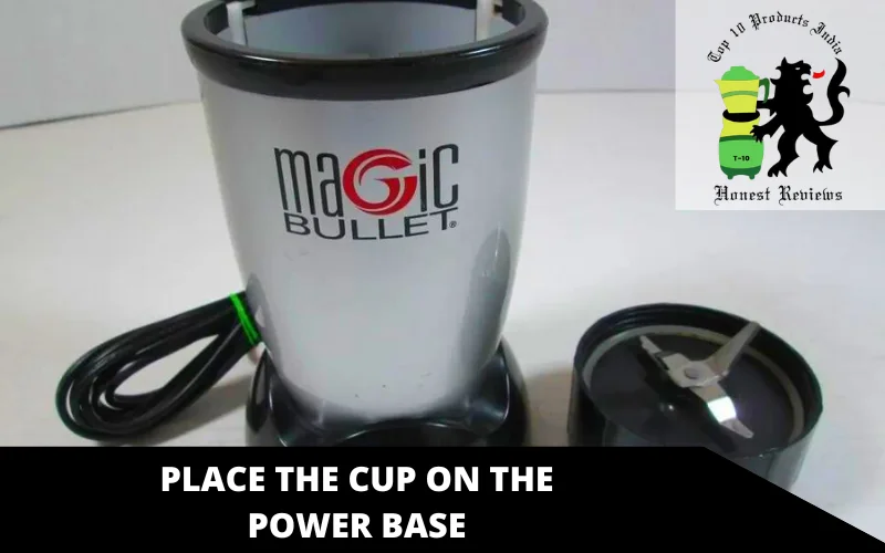 Place the cup on the Power Base