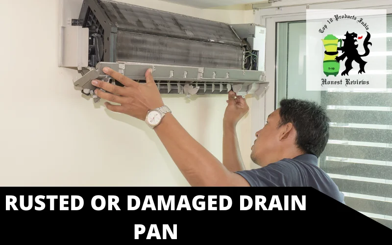 Rusted or Damaged Drain Pan