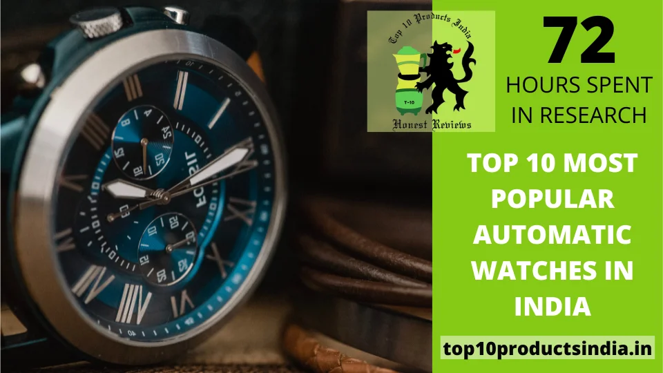 You are currently viewing Top 10 Most Popular Automatic Watches in India