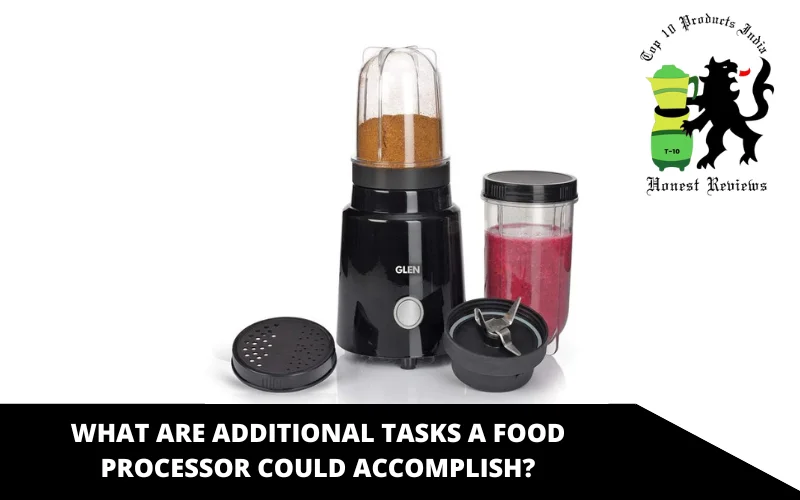What are additional tasks a food processor could accomplish