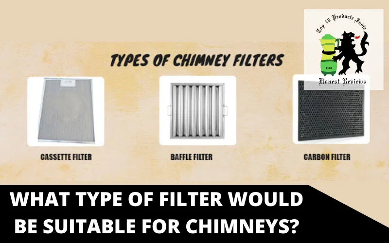 What type of filter would be suitable for chimneys